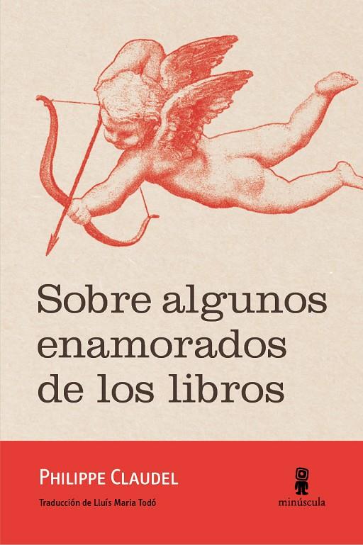 SOBRE ALGUNOS ENAMORADOS DE LOS LIBROS | 9788494675485 | CLAUDEL, PHILIPPE | Galatea Llibres | Llibreria online de Reus, Tarragona | Comprar llibres en català i castellà online