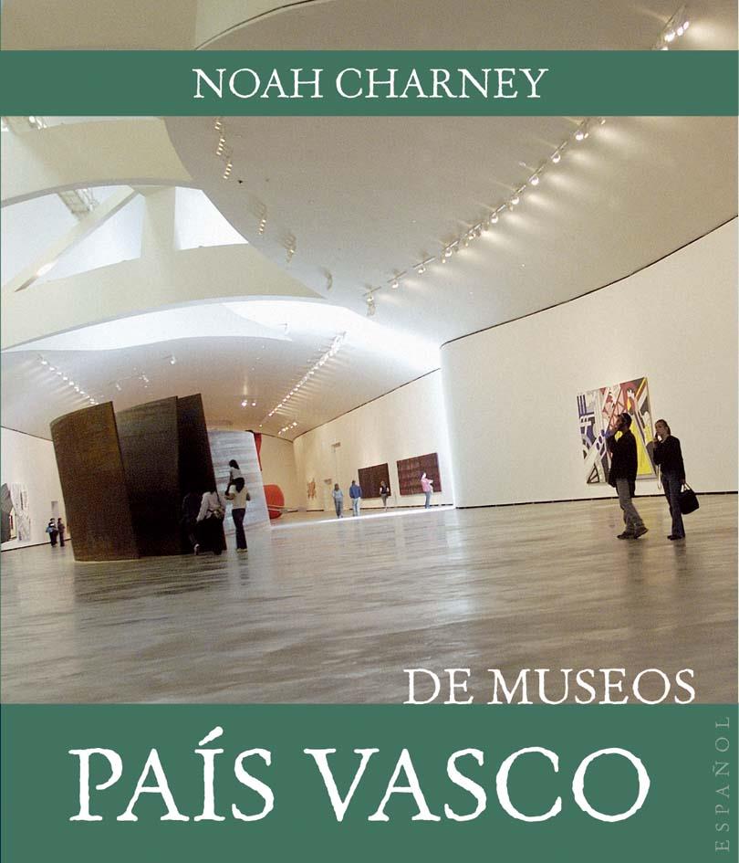 PAÍS VASCO DE MUSEOS | 9788408089469 | CHARNEY, NOAH | Galatea Llibres | Llibreria online de Reus, Tarragona | Comprar llibres en català i castellà online