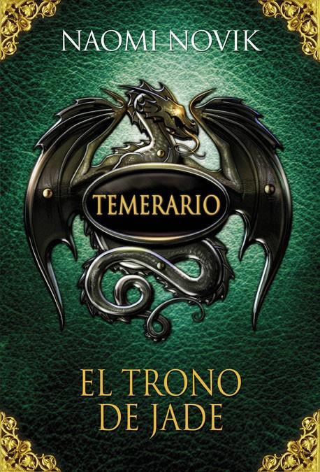 TEMERARIO 2. EL TRONO DE JADE | 9788420406657 | NOVIK, NAOMI | Galatea Llibres | Llibreria online de Reus, Tarragona | Comprar llibres en català i castellà online