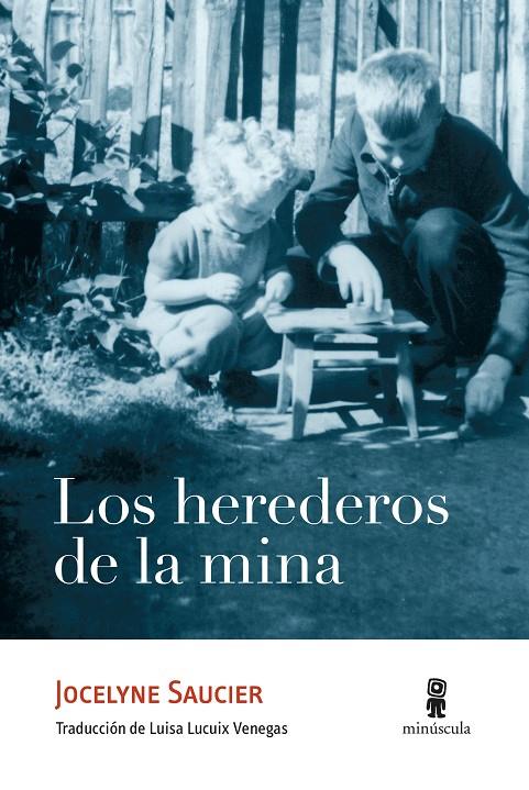 LOS HEREDEROS DE LA MINA | 9788412211108 | SAUCIER, JOCELYNE | Galatea Llibres | Llibreria online de Reus, Tarragona | Comprar llibres en català i castellà online