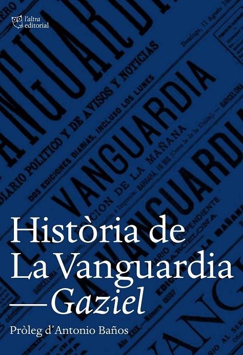 HISTÒRIA DE LA VANGUARDIA | 9788494508530 | GAZIEL | Galatea Llibres | Llibreria online de Reus, Tarragona | Comprar llibres en català i castellà online