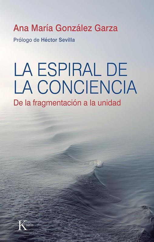LA ESPIRAL DE LA CONCIENCIA | 9788411210645 | GONZÁLEZ GARZA, ANA MARÍA | Galatea Llibres | Llibreria online de Reus, Tarragona | Comprar llibres en català i castellà online