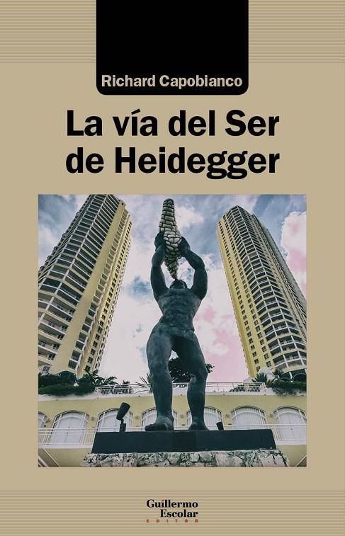 LA VÍA DEL SER DE HEIDEGGER | 9788418093111 | CAPOBIANCO, RICHARD | Galatea Llibres | Llibreria online de Reus, Tarragona | Comprar llibres en català i castellà online
