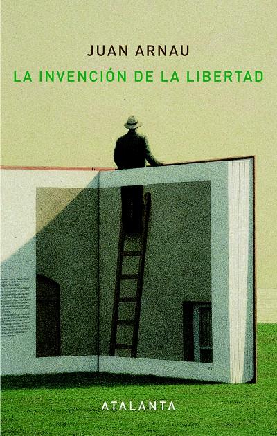 LA INVENCIÓN DE LA LIBERTAD | 9788494377075 | ARNAU, JUAN | Galatea Llibres | Llibreria online de Reus, Tarragona | Comprar llibres en català i castellà online