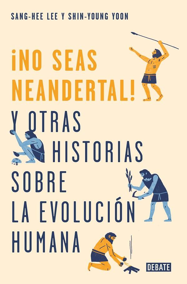 NO SEAS NEANDERTAL! | 9788499928029 | LEE, SANG-HEE/YOON, SHIN-YOUNG | Galatea Llibres | Llibreria online de Reus, Tarragona | Comprar llibres en català i castellà online