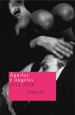 AGUILAS Y ANGELES | 9788478446285 | ZEH, JULI | Galatea Llibres | Llibreria online de Reus, Tarragona | Comprar llibres en català i castellà online