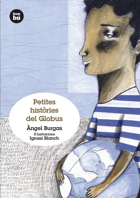 PETITES HISTÒRIES DEL GLOBUS | 9788483432372 | BURGAS, ÀNGEL | Galatea Llibres | Llibreria online de Reus, Tarragona | Comprar llibres en català i castellà online