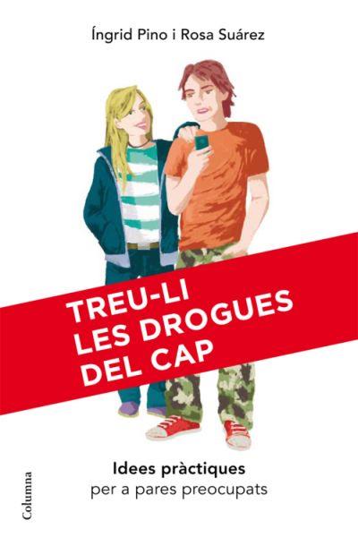 TREU-LI LES DROGUES DEL CAP | 9788466409407 | PINO, INGRID | Galatea Llibres | Librería online de Reus, Tarragona | Comprar libros en catalán y castellano online