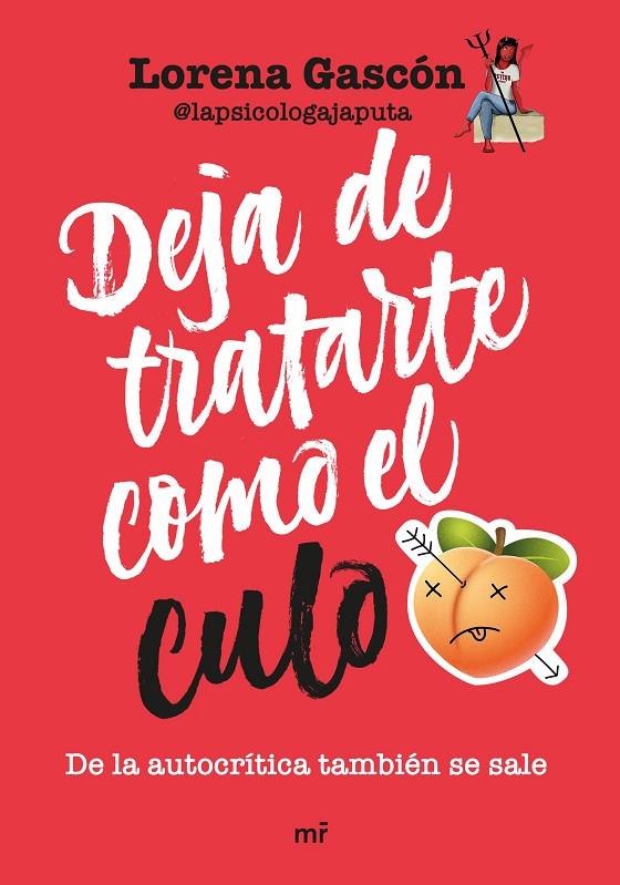 DEJA DE TRATARTE COMO EL CULO | 9788427051911 | LORENA GASCÓN @LAPSICOLOGAJAPUTA | Galatea Llibres | Llibreria online de Reus, Tarragona | Comprar llibres en català i castellà online