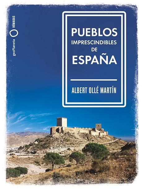 PUEBLOS IMPRESCINDIBLES DE ESPAÑA | 9788408239536 | OLLÉ, ALBERT | Galatea Llibres | Llibreria online de Reus, Tarragona | Comprar llibres en català i castellà online