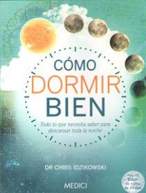 CÓMO DORMIR BIEN | 9788497991728 | IDZIKOWSKI, CHRIS | Galatea Llibres | Llibreria online de Reus, Tarragona | Comprar llibres en català i castellà online