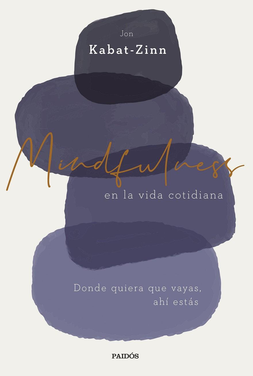 MINDFULNESS EN LA VIDA COTIDIANA | 9788449338977 | KABAT-ZINN, JON | Galatea Llibres | Llibreria online de Reus, Tarragona | Comprar llibres en català i castellà online