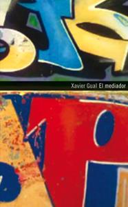 EL MEDIADOR | 9788424645854 | GUAL, XAVIER | Galatea Llibres | Llibreria online de Reus, Tarragona | Comprar llibres en català i castellà online
