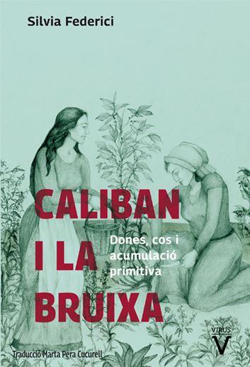 CALIBAN I LA BRUIXA | 9788492559855 | FEDERICI, SILVIA | Galatea Llibres | Llibreria online de Reus, Tarragona | Comprar llibres en català i castellà online