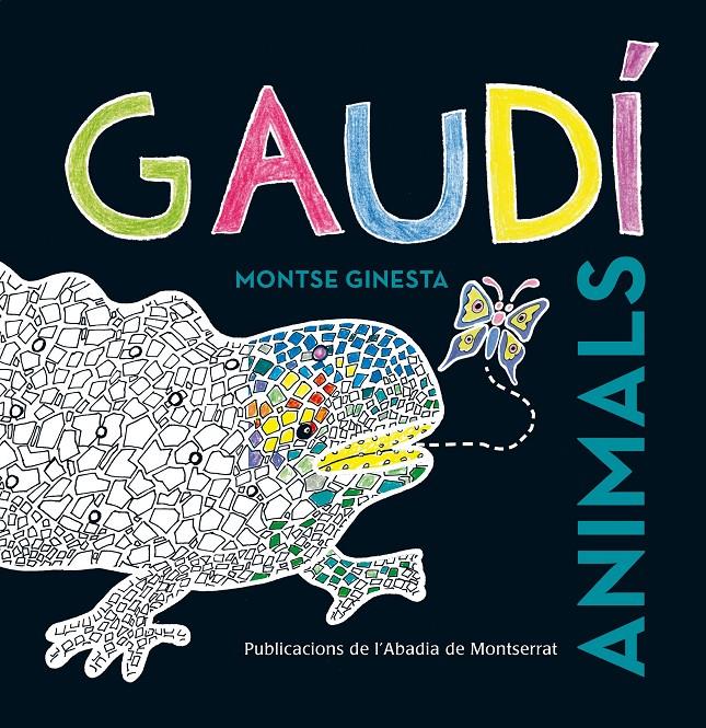 GAUDI ANIMALS | 9788498836981 | GINESTA, MONTSE | Galatea Llibres | Llibreria online de Reus, Tarragona | Comprar llibres en català i castellà online
