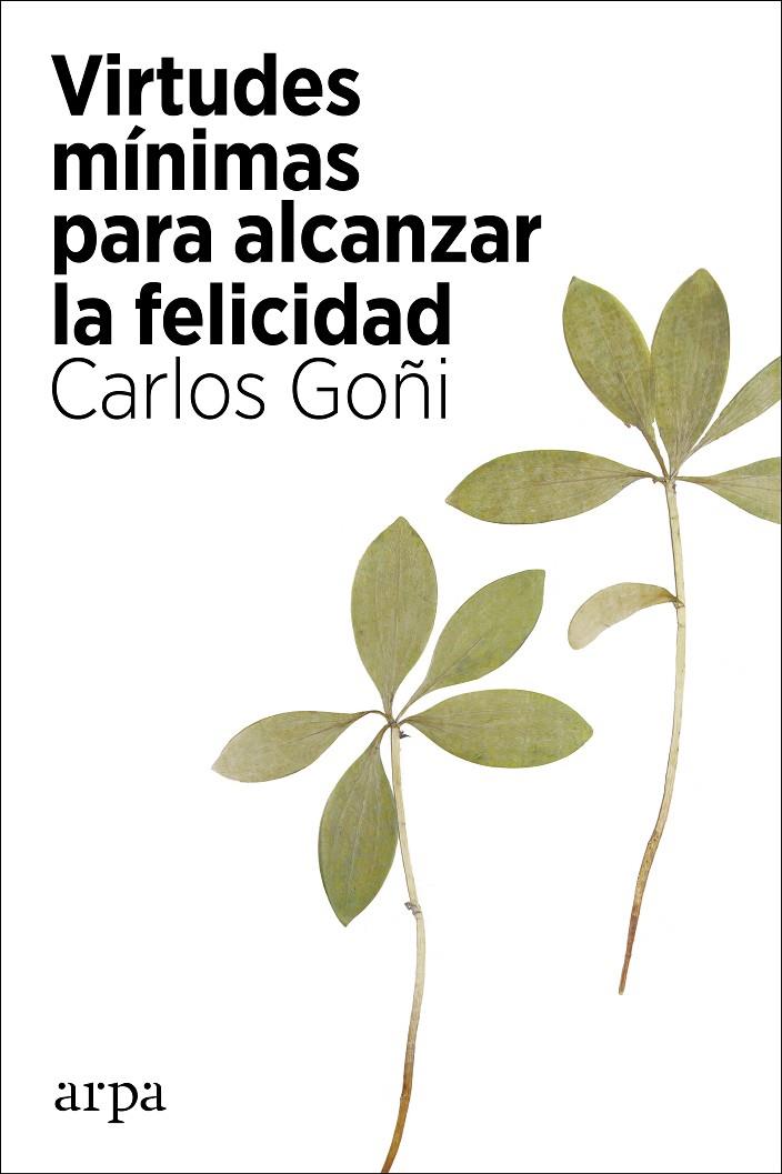 VIRTUDES MÍNIMAS PARA ALCANZAR LA FELICIDAD | 9788418741135 | GOÑI, CARLOS | Galatea Llibres | Llibreria online de Reus, Tarragona | Comprar llibres en català i castellà online