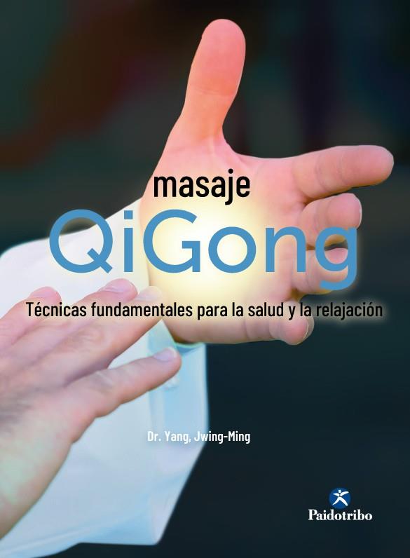 MASAJE QIGONG | 9788499107721 | JWING-MING, YANG | Galatea Llibres | Llibreria online de Reus, Tarragona | Comprar llibres en català i castellà online