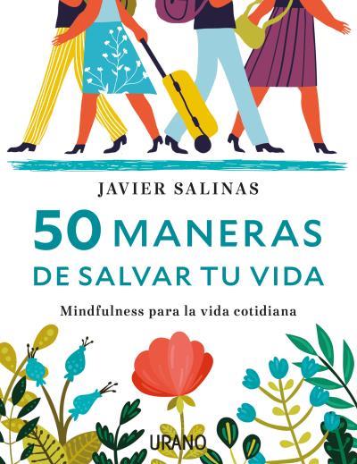 50 MANERAS DE SALVAR TU VIDA | 9788416720040 | SALINAS, JAVIER | Galatea Llibres | Llibreria online de Reus, Tarragona | Comprar llibres en català i castellà online