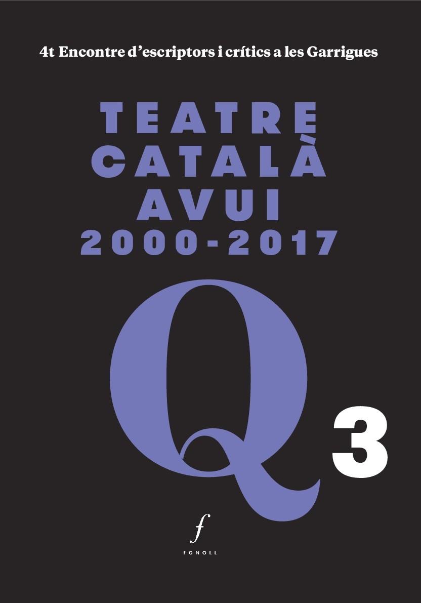 TEATRE CATALÀ AVUI 2000-2017 | 9788494897603 | VV.AA. | Galatea Llibres | Llibreria online de Reus, Tarragona | Comprar llibres en català i castellà online