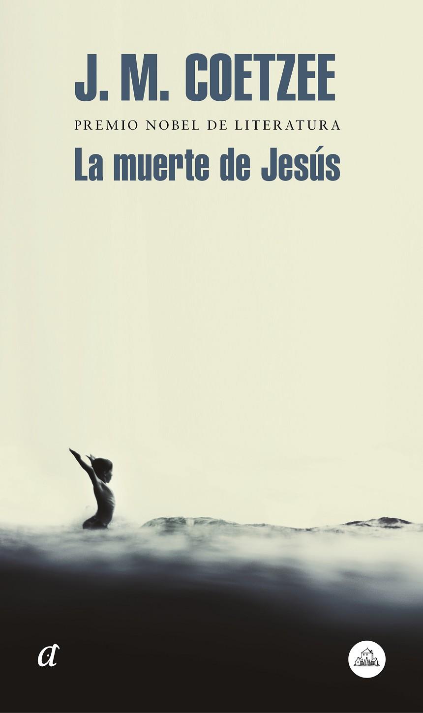 LA MUERTE DE JESÚS | 9788439735779 | COETZEE, J.M. | Galatea Llibres | Llibreria online de Reus, Tarragona | Comprar llibres en català i castellà online