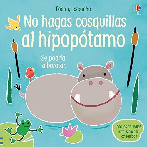 NO HAGAS COSQUILLAS AL HIPOPOTAMO | 9781474972345 | AA.VV. | Galatea Llibres | Llibreria online de Reus, Tarragona | Comprar llibres en català i castellà online