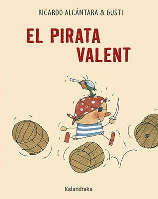 EL PIRATA VALENT | 9788416804658 | ALCÁNTARA, RICARDO | Galatea Llibres | Llibreria online de Reus, Tarragona | Comprar llibres en català i castellà online