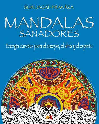 MANDALAS SANADORES | 9788418354342 | JAGAT-PRAKÂZA, SURI | Galatea Llibres | Llibreria online de Reus, Tarragona | Comprar llibres en català i castellà online