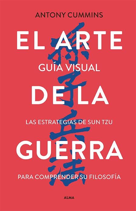 EL ARTE DE LA GUERRA - GUÍA VISUAL | 9788418933783 | CUMMINS, ANTONY/TZU, SUN | Galatea Llibres | Llibreria online de Reus, Tarragona | Comprar llibres en català i castellà online