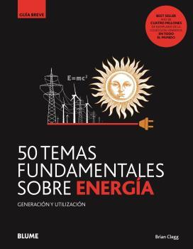 50 TEMAS FUNDAMENTALES SOBRE ENERGÍA | 9788418459085 | CLEGG, BRIAN | Galatea Llibres | Llibreria online de Reus, Tarragona | Comprar llibres en català i castellà online