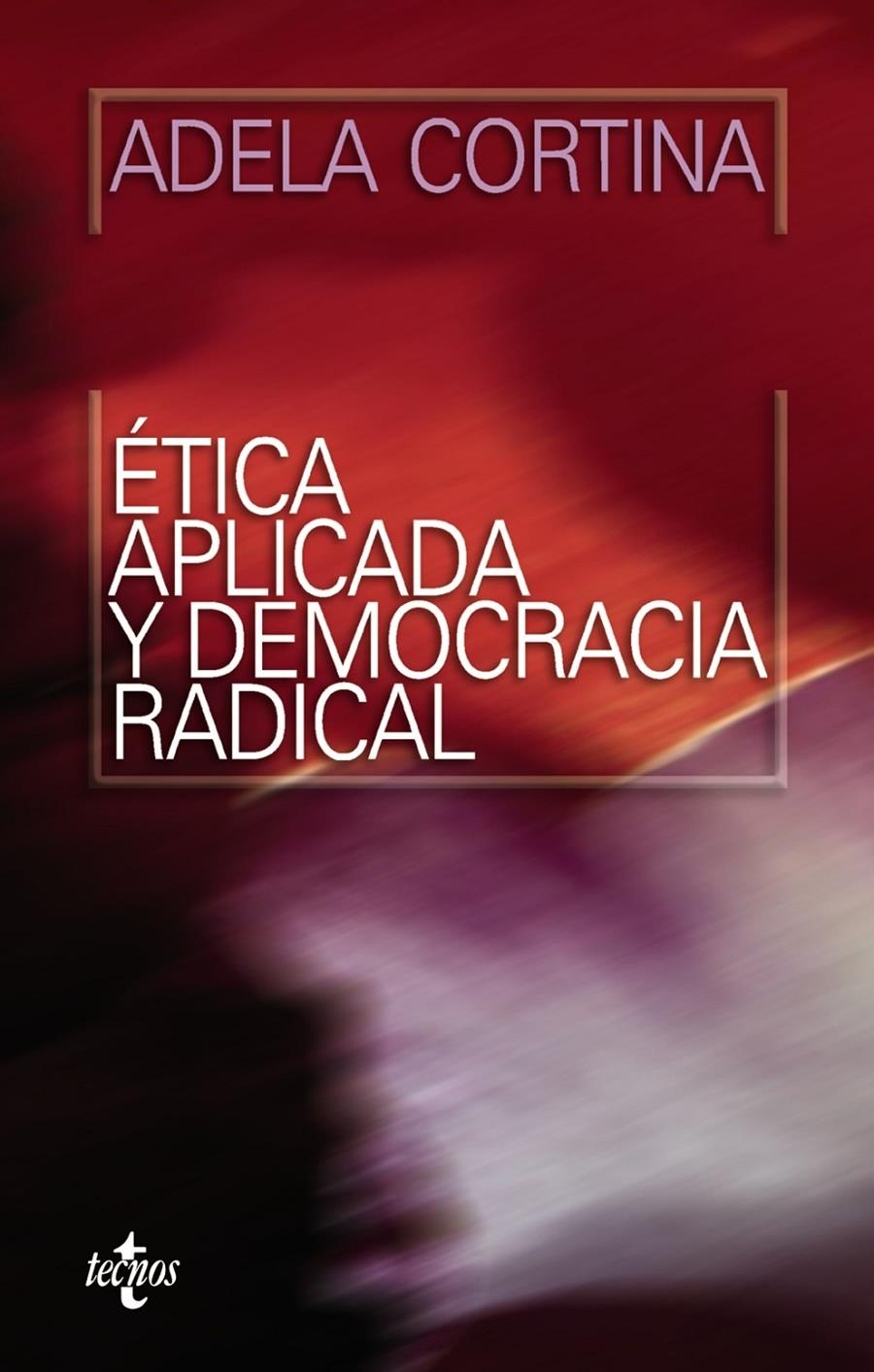 ETICA APLICADA Y DEMOCRACIA RADICAL | 9788430947782 | CORTINA, ADELA | Galatea Llibres | Llibreria online de Reus, Tarragona | Comprar llibres en català i castellà online