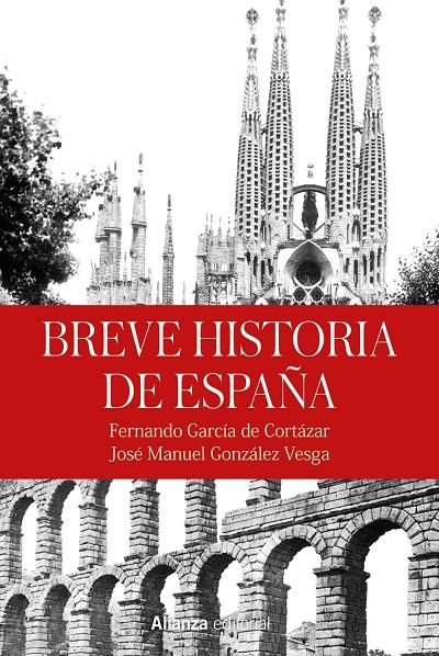 BREVE HISTORIA DE ESPAÑA | 9788413628264 | GARCÍA DE CORTÁZAR, FERNANDO/GONZÁLEZ VESGA, JOSÉ MANUEL | Galatea Llibres | Llibreria online de Reus, Tarragona | Comprar llibres en català i castellà online