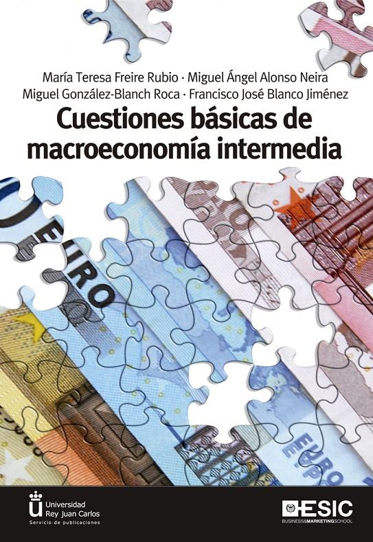 CUESTIONES BÁSICAS DE MACROECONOMÍA INTERMEDIA | 9788473568906 | FREIRE RUBIO, MARÍA TERESA/ALONSO NEIRA, MIGUEL ANGEL/GONZÁLEZ-BLANCH ROCA, MIGUEL/BLANCO JIMÉNEZ, F | Galatea Llibres | Llibreria online de Reus, Tarragona | Comprar llibres en català i castellà online