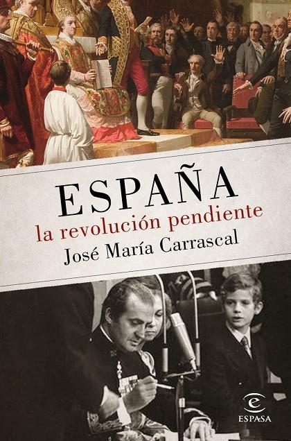 ESPAÑA: LA REVOLUCIÓN PENDIENTE (1808 - 2016) | 9788467048438 | CARRASCAL, JOSE MARIA | Galatea Llibres | Llibreria online de Reus, Tarragona | Comprar llibres en català i castellà online