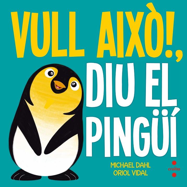 VULL AIXO! DIU EL PINGÜI | 9788466141918 | DAHL, MICHAEL | Galatea Llibres | Llibreria online de Reus, Tarragona | Comprar llibres en català i castellà online