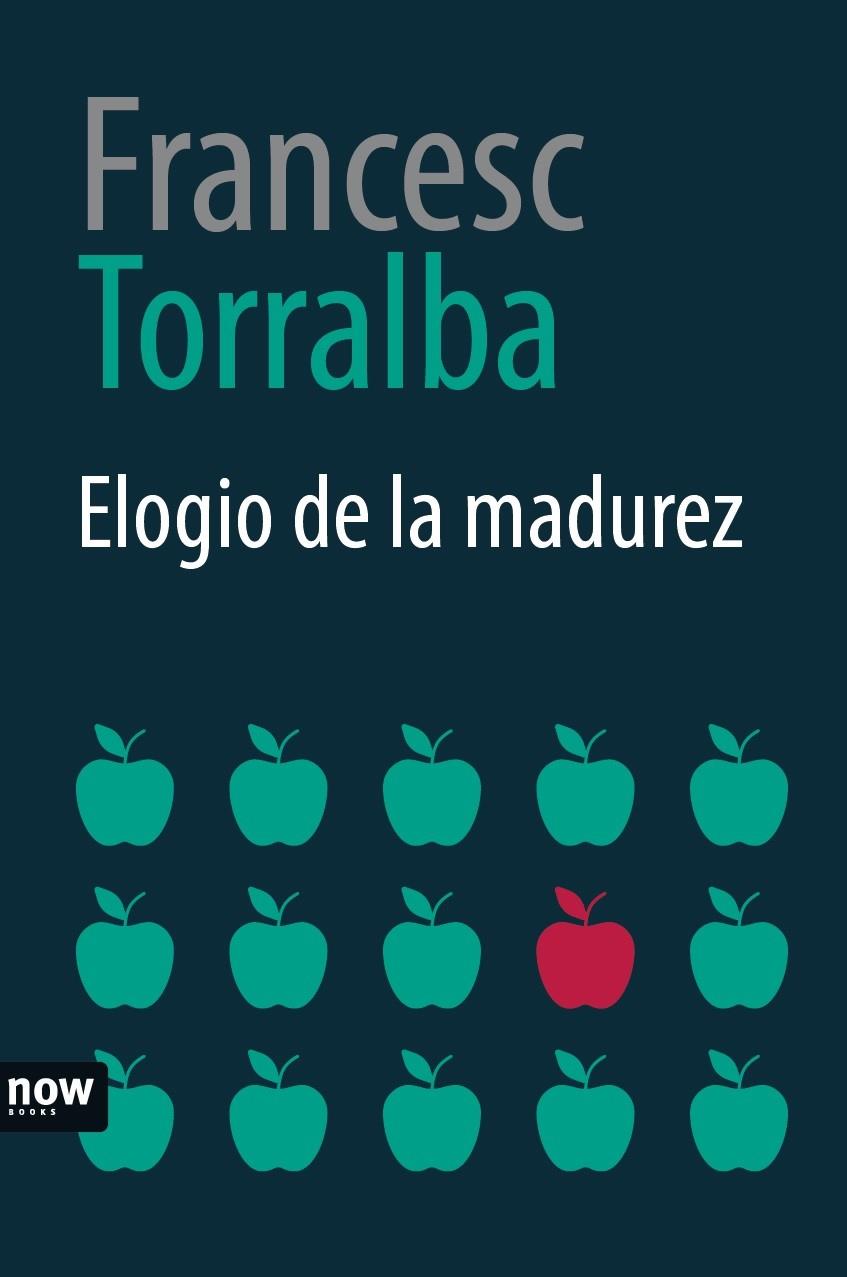 ELOGIO DE LA MADUREZ | 9788416245574 | TORRALBA, FRANCESC | Galatea Llibres | Llibreria online de Reus, Tarragona | Comprar llibres en català i castellà online