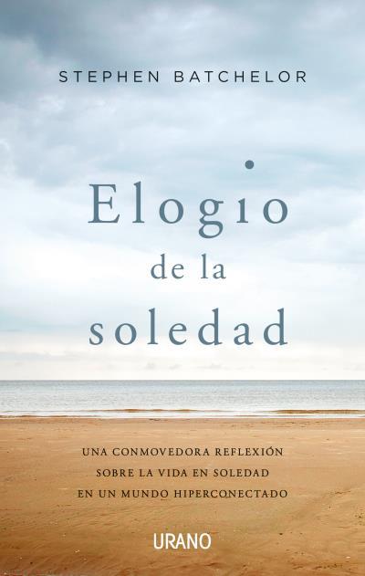ELOGIO DE LA SOLEDAD | 9788416720989 | BATCHELOR, STEPHEN | Galatea Llibres | Llibreria online de Reus, Tarragona | Comprar llibres en català i castellà online