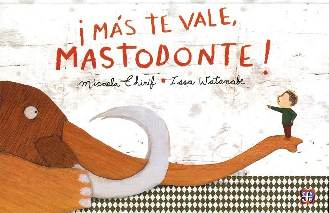 MAS TE VALE MASTODONTE | 9786071619273 | CHIRIF, MICAELA | Galatea Llibres | Llibreria online de Reus, Tarragona | Comprar llibres en català i castellà online