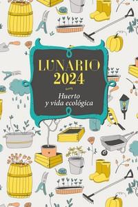 LUNARIO 2024 HUERTO Y VIDA ECOLOGICA | 9788427147119 | Galatea Llibres | Llibreria online de Reus, Tarragona | Comprar llibres en català i castellà online