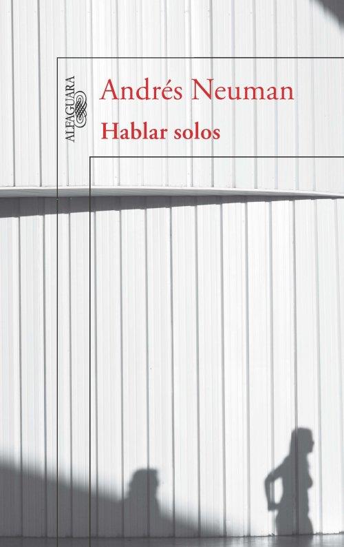 HABLAR SOLOS | 9788420403298 | NEUMAN, ANDRÉS | Galatea Llibres | Llibreria online de Reus, Tarragona | Comprar llibres en català i castellà online