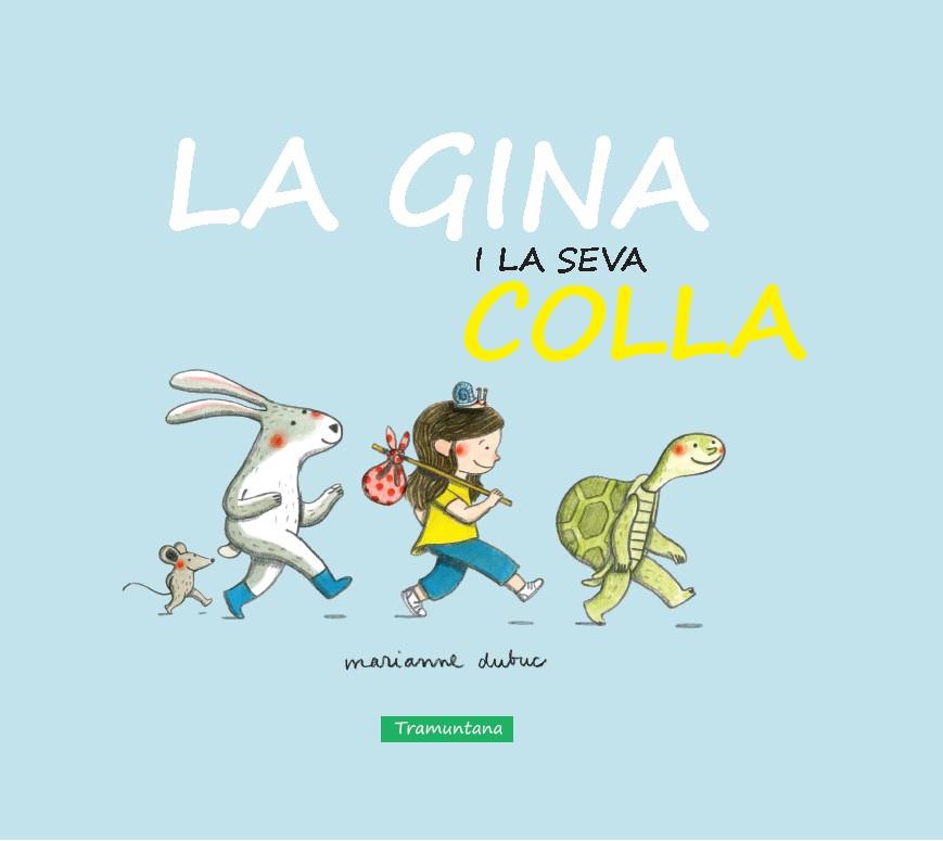 LA GINA I LA SEVA COLLA | 9788416578276 | DUBUC, MARIANNE | Galatea Llibres | Llibreria online de Reus, Tarragona | Comprar llibres en català i castellà online