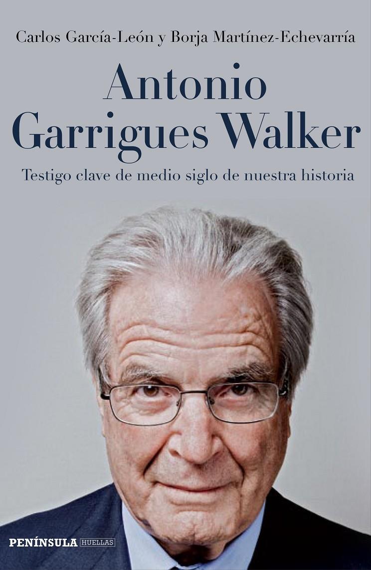 ANTONIO GARRIGUES WALKER | 9788499423524 | GARCÍA-LEÓN, CARLOS / BORJA MARTÍNEZ-ECHEVARRÍA | Galatea Llibres | Llibreria online de Reus, Tarragona | Comprar llibres en català i castellà online