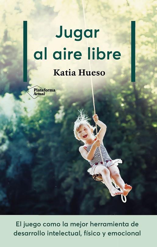 JUGAR AL AIRE LIBRE | 9788417622336 | HUESO, KATIA | Galatea Llibres | Llibreria online de Reus, Tarragona | Comprar llibres en català i castellà online