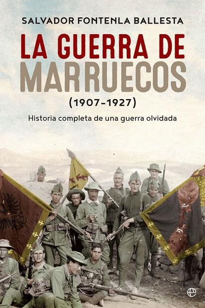 LA GUERRA DE MARRUECOS (1907 – 1927) | 9788490609781 | FONTENLA BALLESTA, SALVADOR | Galatea Llibres | Llibreria online de Reus, Tarragona | Comprar llibres en català i castellà online