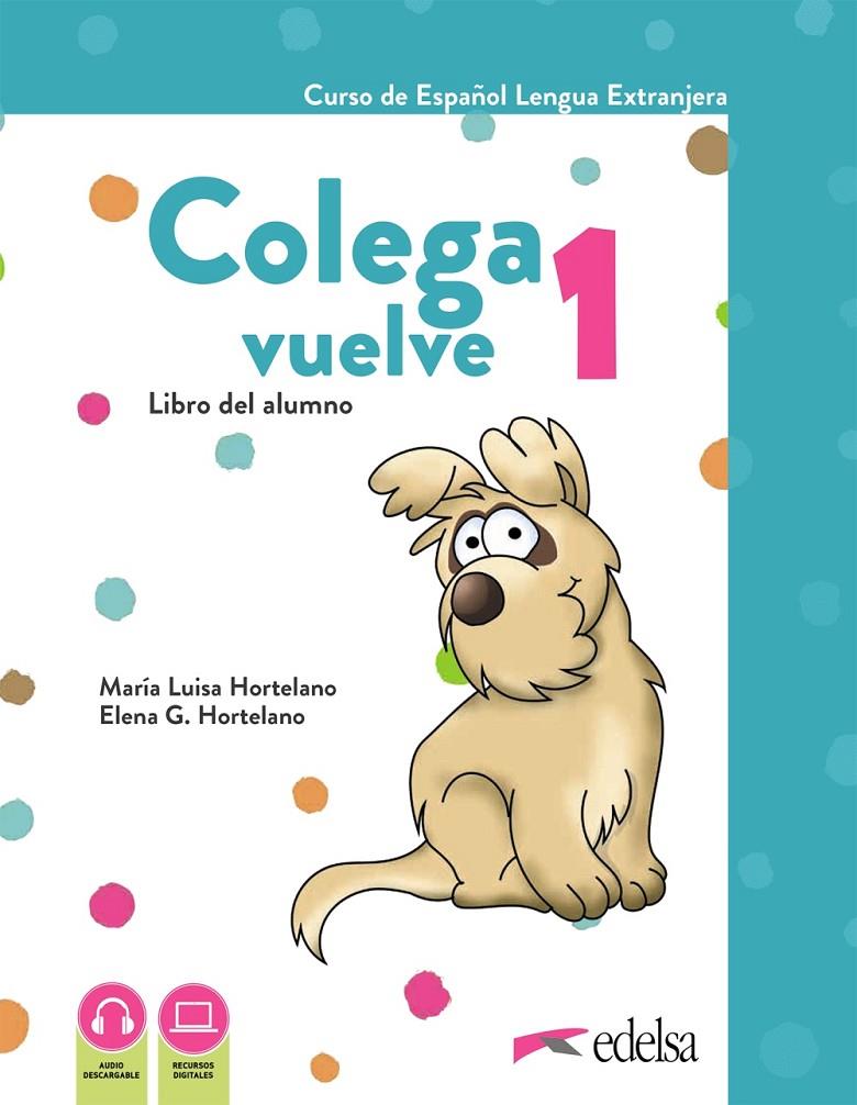 COLEGA VUELVE 1 (A1.1). PACK ALUMNO (LIBRO + EJERCICIOS + CARPETA DE LÁMINAS) | 9788490817704 | HORTELANO ORTEGA, MARÍA LUISA/GONZÁLEZ HORTELANO, ELENA/GONZÁLEZ HORTELANO, ANA | Galatea Llibres | Llibreria online de Reus, Tarragona | Comprar llibres en català i castellà online