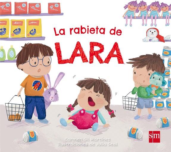 LA RABIETA DE LARA | 9788491072942 | GIL MARTíNEZ, CARMEN | Galatea Llibres | Llibreria online de Reus, Tarragona | Comprar llibres en català i castellà online