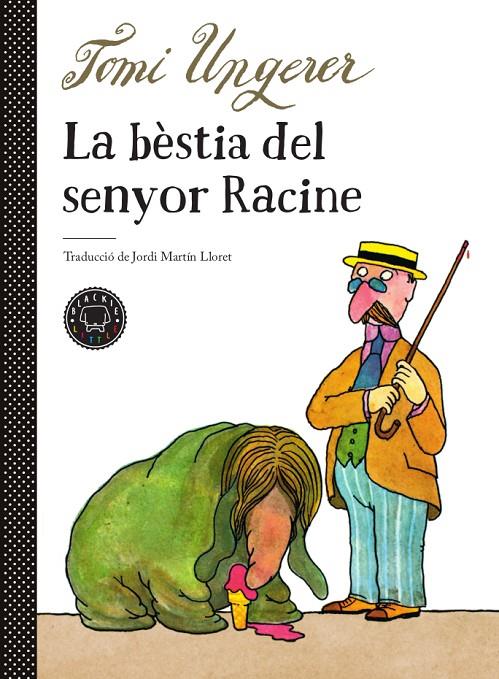 LA BÈSTIA DEL SENYOR RACINE | 9788417552510 | UNGERER, TOMI | Galatea Llibres | Llibreria online de Reus, Tarragona | Comprar llibres en català i castellà online