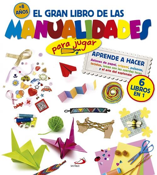 EL GRAN LIBRO DE LAS MANUALIDADES (PARA JUGAR) | 9788428540247 | Galatea Llibres | Llibreria online de Reus, Tarragona | Comprar llibres en català i castellà online