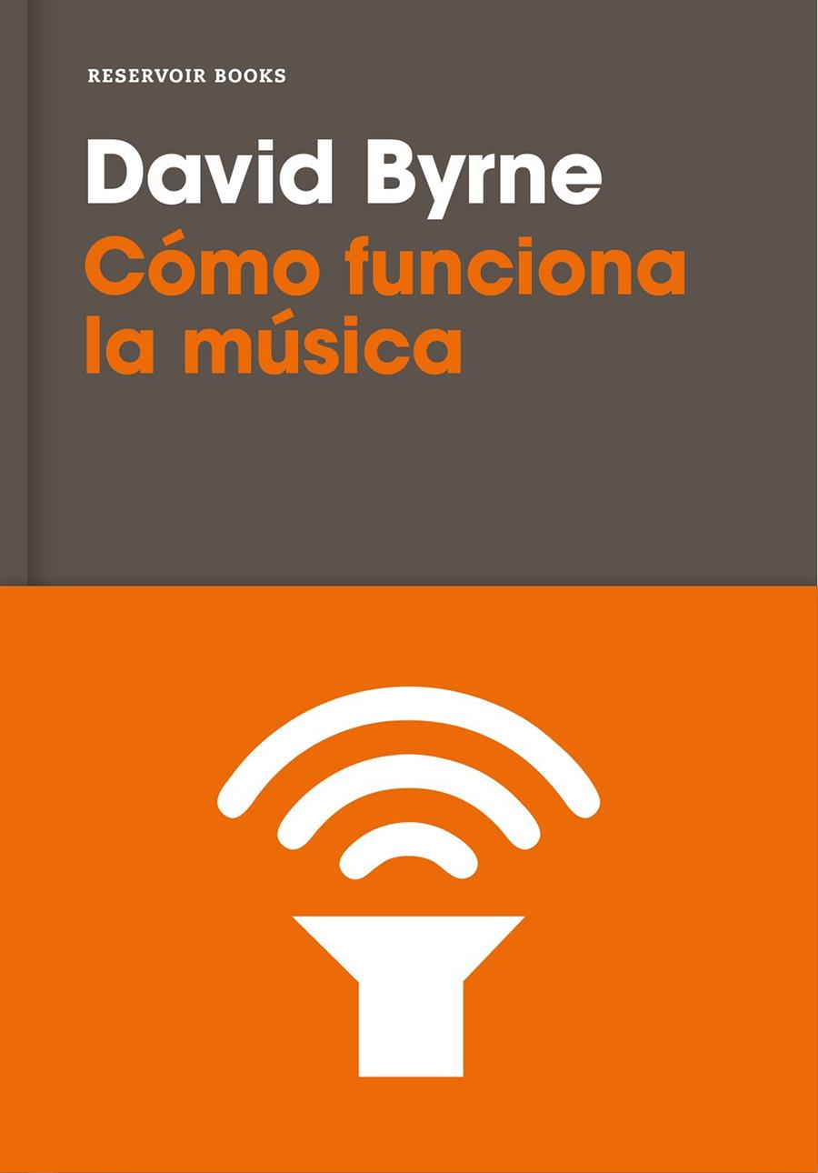 CóMO FUNCIONA LA MúSICA | 9788416709809 | BYRNE, DAVID | Galatea Llibres | Llibreria online de Reus, Tarragona | Comprar llibres en català i castellà online