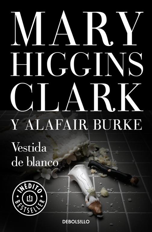 VESTIDA DE BLANCO | 9788466341882 | HIGGINS CLARK, MARY/BURKE, ALAFAIR | Galatea Llibres | Llibreria online de Reus, Tarragona | Comprar llibres en català i castellà online