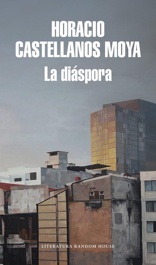 LA DIÁSPORA | 9788439734567 | CASTELLANOS MOYA, HORACIO | Galatea Llibres | Llibreria online de Reus, Tarragona | Comprar llibres en català i castellà online
